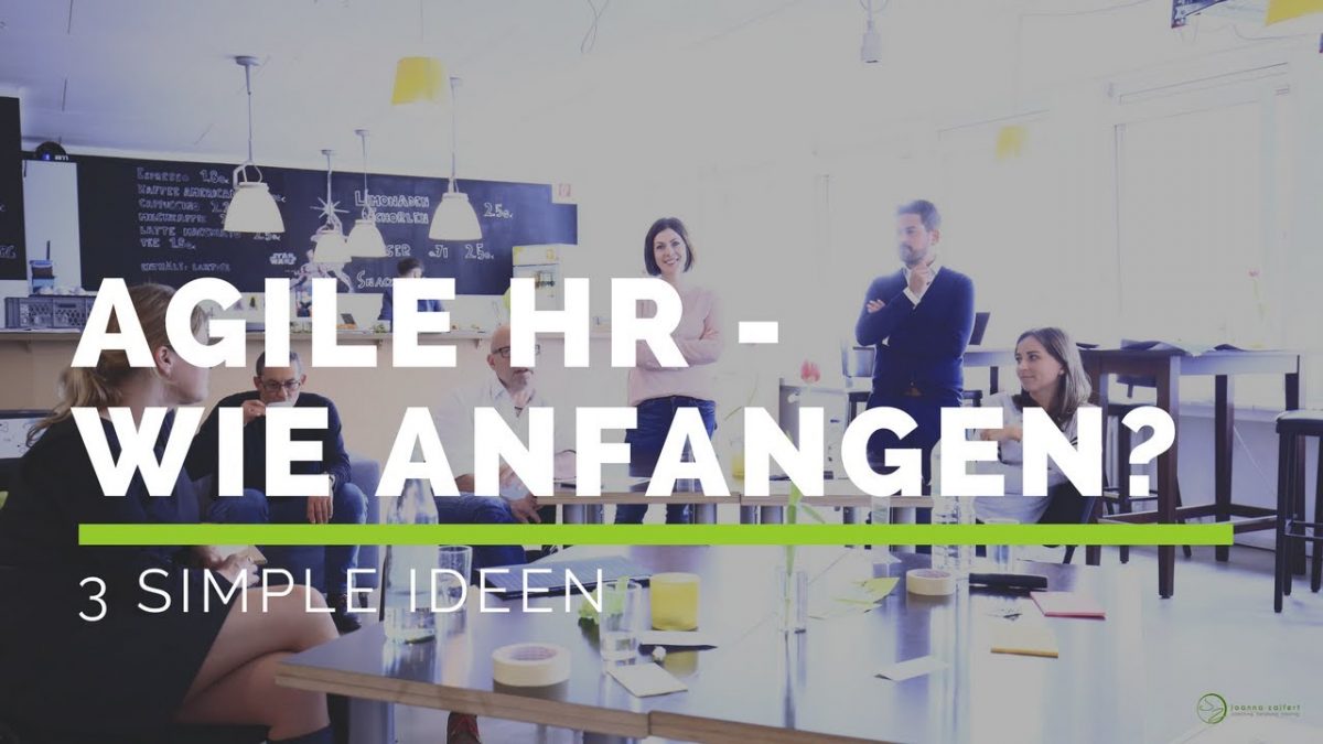 Agile HR – Wie anfangen? #agilehr #hrinnovation