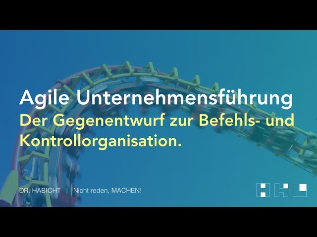 Agile Führung DR.  HABICHT Unternehmensentwicklung